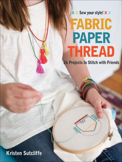 Title details for Fabric Paper Thread by Kristen Sutcliffe - Available